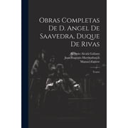 Obras Completas De D. Angel De Saavedra, Duque De Rivas Teatro Paperback