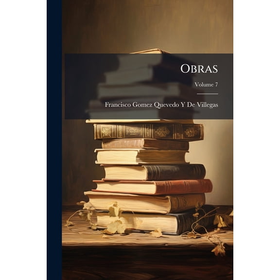 Obras, Volume 7 (Paperback)