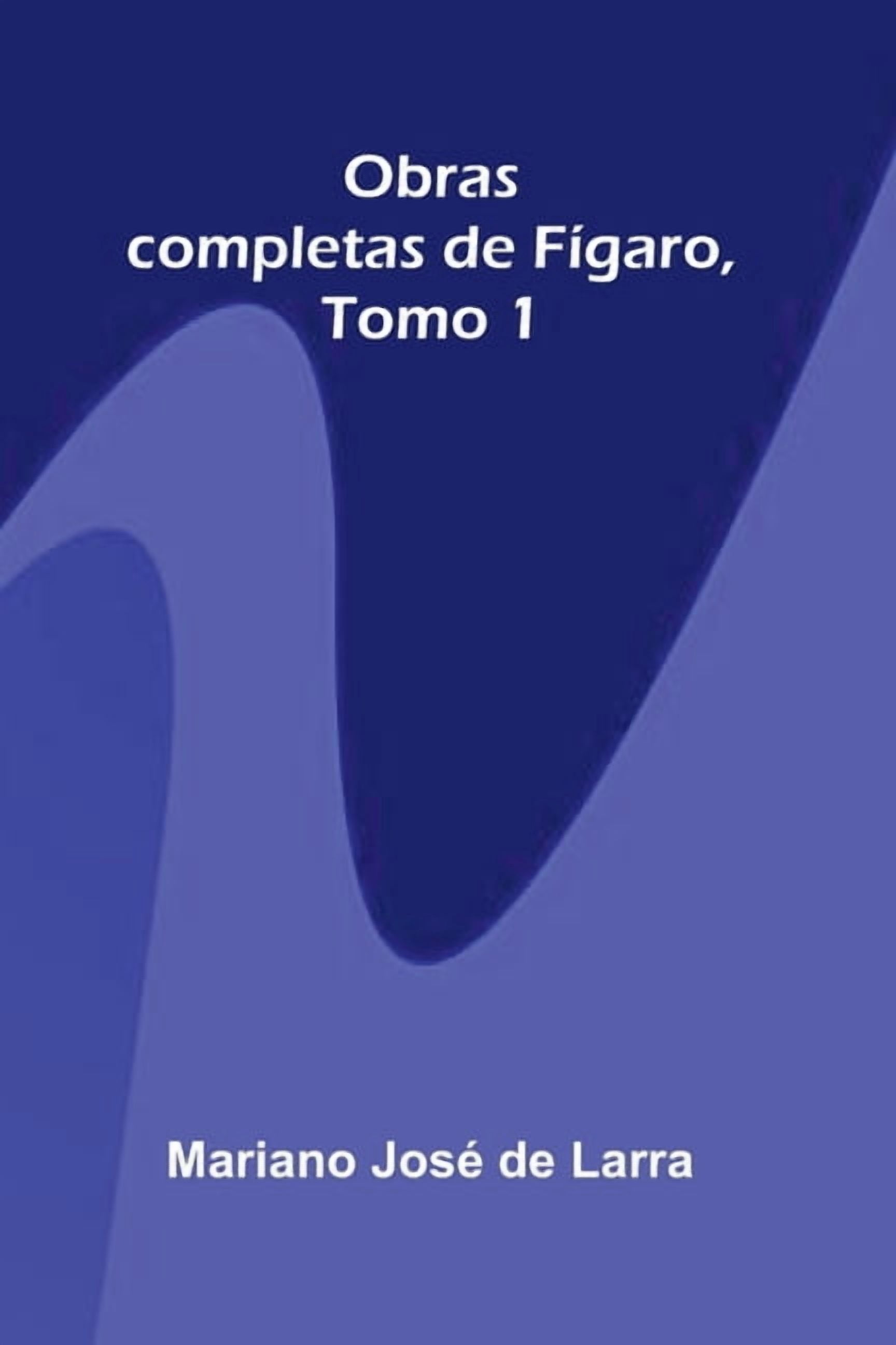Obras completas de FÃ­garo, Tomo 1, (Paperback)