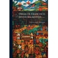 thumbnail image 1 of Obras De Francisco Javier Balmaseda ...... (Paperback), 1 of 1