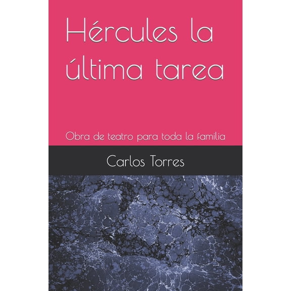 Obras de Teatro Para Toda la Familia Hrcules la ltima tarea: Obra de teatro para toda la familia, Book 1, (Paperback)