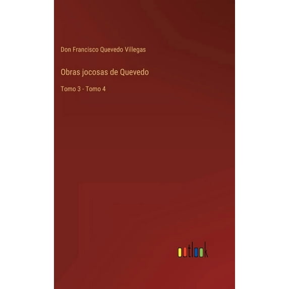 Obras jocosas de Quevedo : Tomo 3 - Tomo 4 (Hardcover)