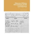 thumbnail image 1 of Obscure Military Documents of the Confederacy: Volume III Beall - Brice, (Paperback), 1 of 1