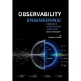 thumbnail image 1 of Observability Engineering: A Practical Guide to Monitoring and Debugging Distributed Systems with Real-Time Telemetry, (Paperback), 1 of 1