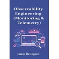 thumbnail image 1 of Observability Engineering (Monitoring & Telemetry), (Paperback), 1 of 1