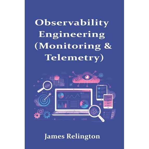 Observability Engineering (Monitoring & Telemetry), (Paperback)