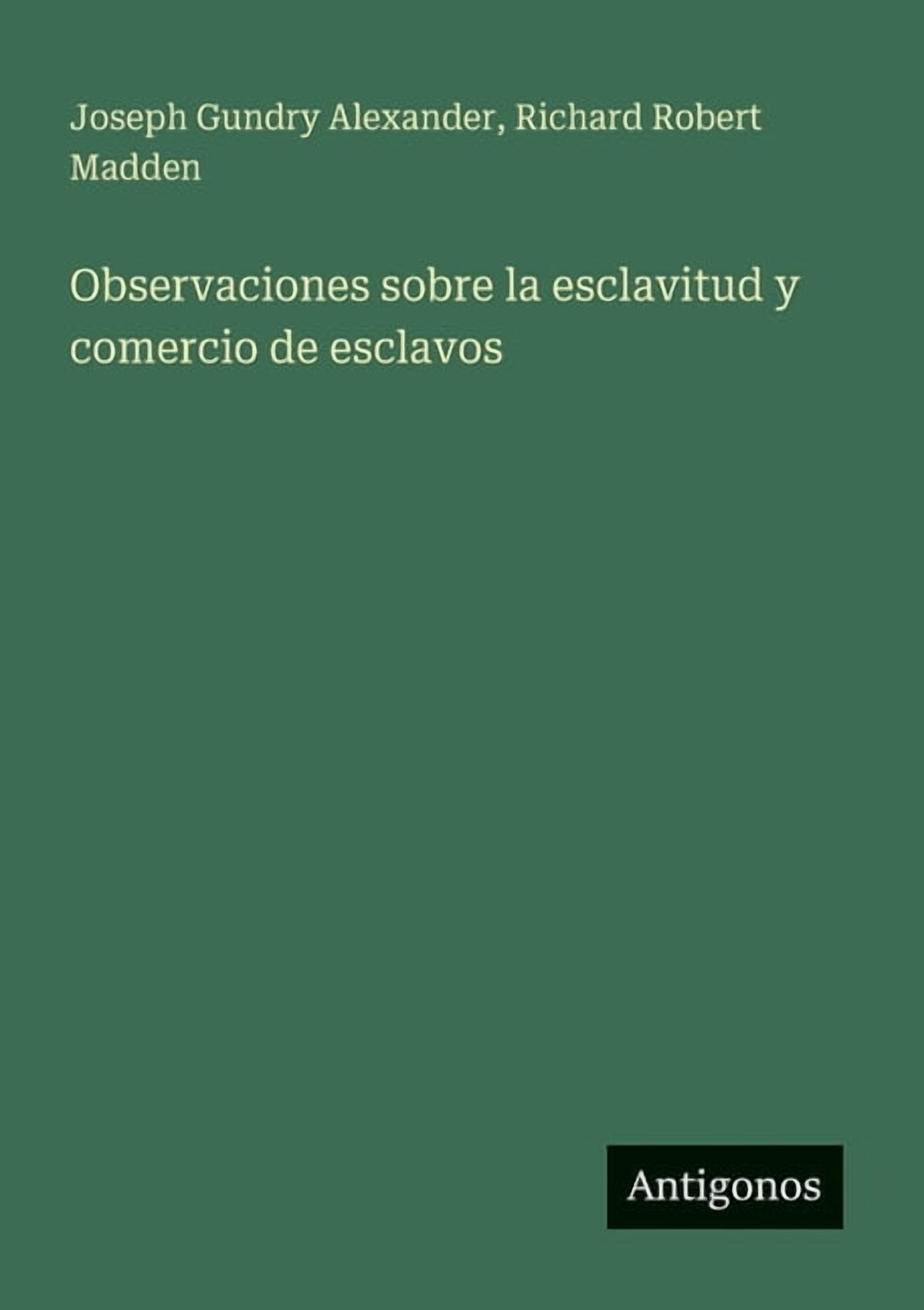 Observaciones sobre la esclavitud y comercio de esclavos, (Paperback)