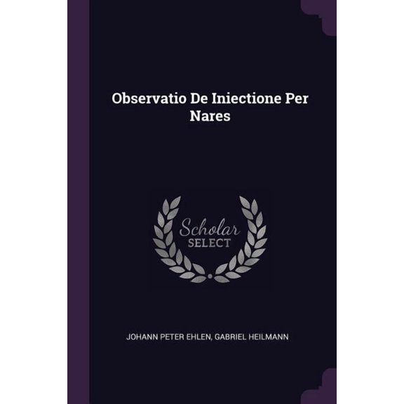 Observatio De Iniectione Per Nares (Paperback)