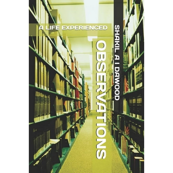 Observations: A Life Experienced (Paperback)