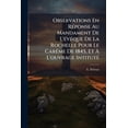 thumbnail image 1 of Observations En Réponse Au Mandament De L'évéque De La Rochelle Pour Le Caréme De 1845, Et À L'ouvrage Intituté : Juste Balance... (Paperback), 1 of 1