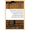 thumbnail image 1 of Observations, Faits Et Avis À Recueillir Dans Le Personnel Sur La Peine Des Travaux Forcés : La Transportation Et La Relégation, l'Application Du Régime d'Emprisonnement Individuel... (Paperback), 1 of 1