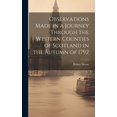 thumbnail image 1 of Observations Made in a Journey Through the Western Counties of Scotland in the Autumn of 1792 (Hardcover), 1 of 1
