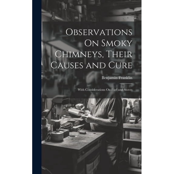 Observations On Smoky Chimneys, Their Causes and Cure: With Considerations On Fuel and Stoves (Hardcover)