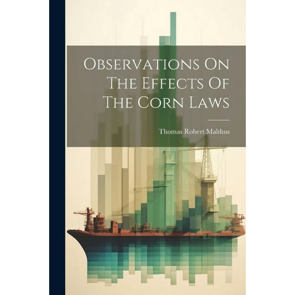 Observations On The Effects Of The Corn Laws (Paperback)