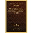 thumbnail image 1 of Observations Sur La Litterature A Monsieur -- (1774) (Paperback), 1 of 1