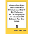 thumbnail image 1 of Observations Upon The Grammatical Structure And Use Of The Umbundu : Or The Language Of The Inhabitants Of Bailundu And Bihe (1885) (Paperback), 1 of 1