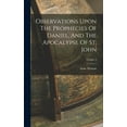 thumbnail image 1 of Observations Upon The Prophecies Of Daniel, And The Apocalypse Of St. John; Volume 2 (Hardcover), 1 of 5