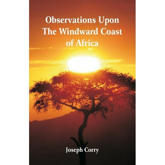 Observations Upon The Windward Coast Of Africa, (Paperback)