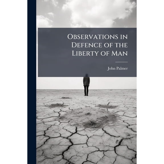 Observations in Defence of the Liberty of Man, (Paperback)