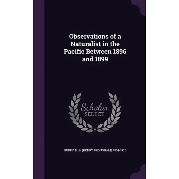 Observations of a Naturalist in the Pacific Between 1896 and 1899 (Hardcover)