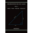 thumbnail image 1 of Observations on W.D. Gann: Observations on W.D. Gann Vol. 2: Price - Time - Volume - Velocity (Paperback), 1 of 1