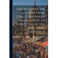 thumbnail image 1 of Observations on a Letter From Earl Cornwallis to the Court of Directors of the East India Company, P (Paperback), 1 of 1