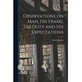 thumbnail image 1 of Observations on man, his Frame, his Duty and his Expectations (Paperback), 1 of 6