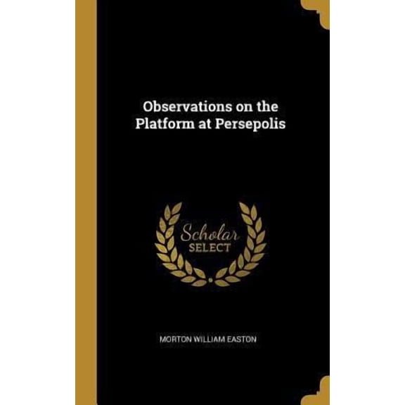 Observations on the Platform at Persepolis Hardcover