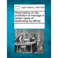 thumbnail image 1 of Observations on the Prohibition of Marriage in Certain Cases of Relationship by Affinity (Paperback), 1 of 1