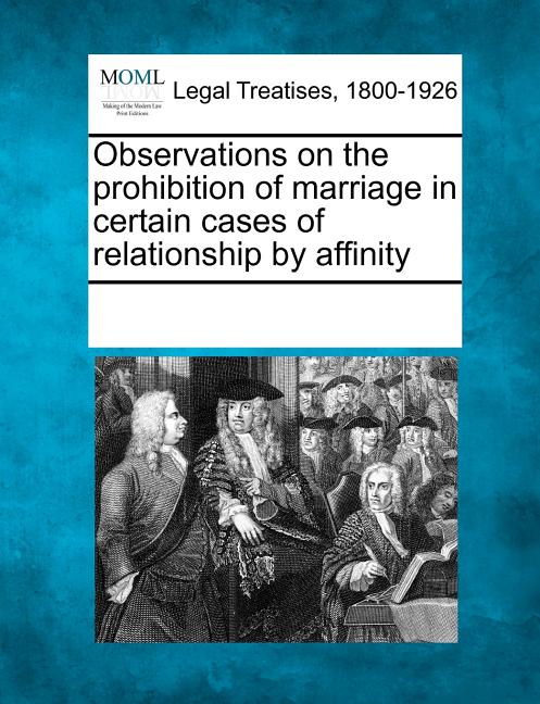 Observations on the Prohibition of Marriage in Certain Cases of ...