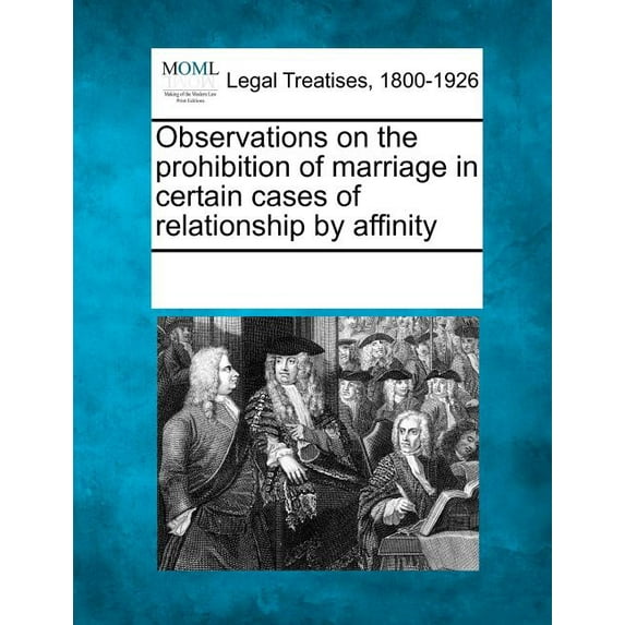 Observations on the Prohibition of Marriage in Certain Cases of Relationship by Affinity (Paperback)