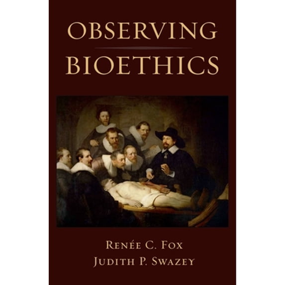 Pre-Owned Observing Bioethics (Hardcover) 0195365550 9780195365559
