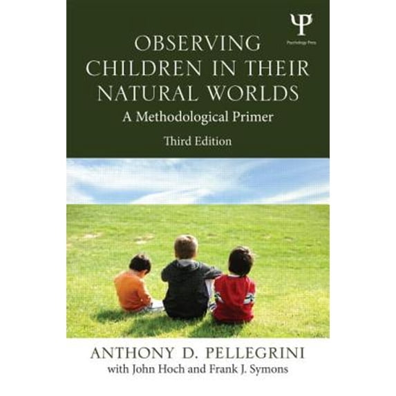 Pre-Owned Observing Children in Their Natural Worlds: A Methodological Primer, Third Edition (Paperback) 1848729588 9781848729582