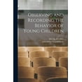 thumbnail image 1 of Observing and Recording the Behavior of Young Children, (Paperback), 1 of 1