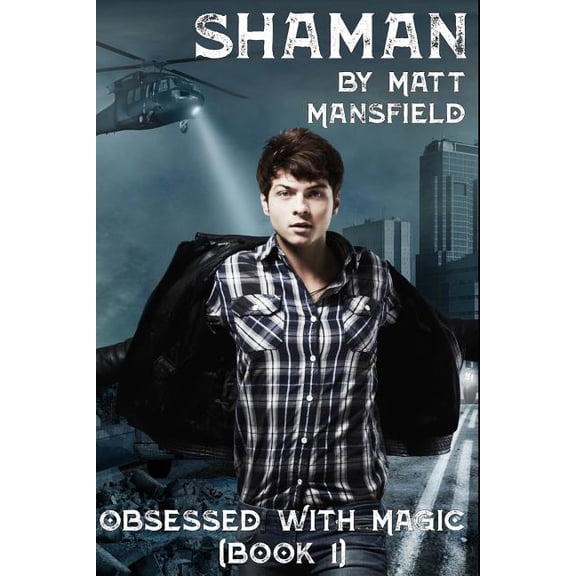 Shaman: Obsessed with Magic Book 1 (Paperback) by Matt Mansfield