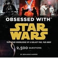 thumbnail image 1 of Pre-Owned Obsessed with Star Wars: Test Your Knowledge of a Galaxy Far, Far Away (Paperback) 1452136335 9781452136332, 1 of 1