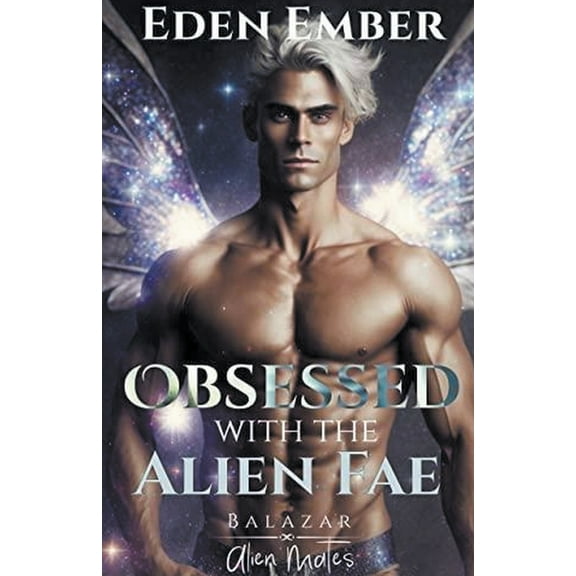 Balazar Alien Mates Obsessed with the Alien Fae, (Paperback)