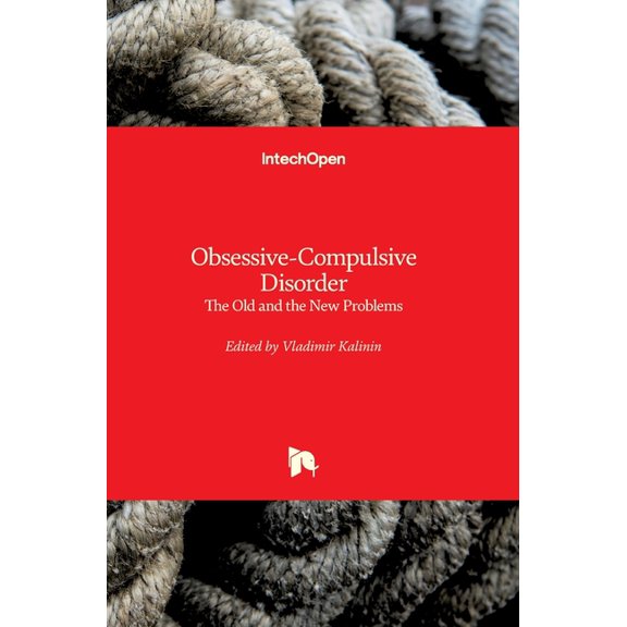 Obsessive-Compulsive Disorder: The Old and the New Problems Hardcover 9535112384 9789535112389 Kalinin, Vladimir