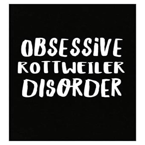 Obsessive Rottweiler Disorder Poster - Wall Decor for Dog Lovers Gift