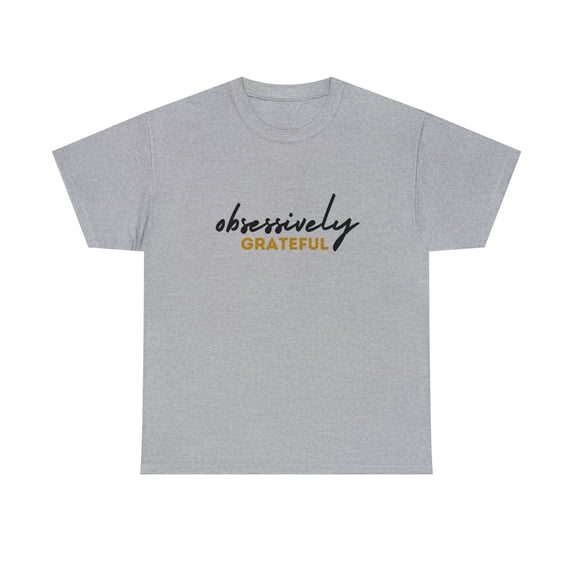 Obsessively Grateful Shirt | Minimalist Unisex T-Shirt