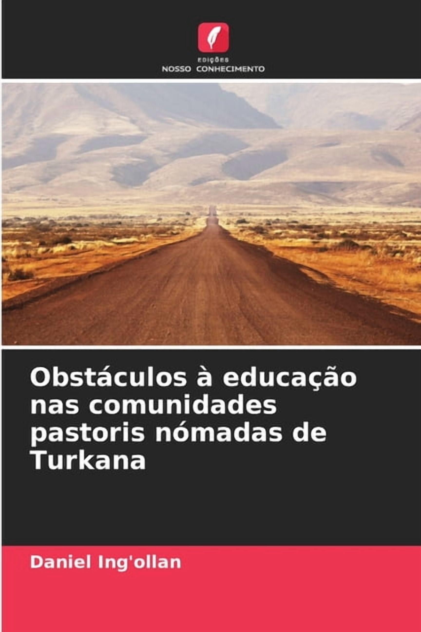 ObstÃ¡culos Ã  educaÃ§Ã£o nas comunidades pastoris nÃ³madas de Turkana, (Paperback)