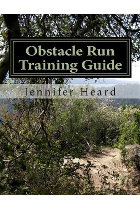 Obstacle Run Training Guide: 10 Week Program (Paperback)