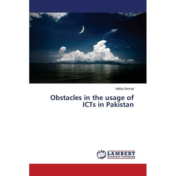 Obstacles in the usage of ICTs in Pakistan (Paperback)