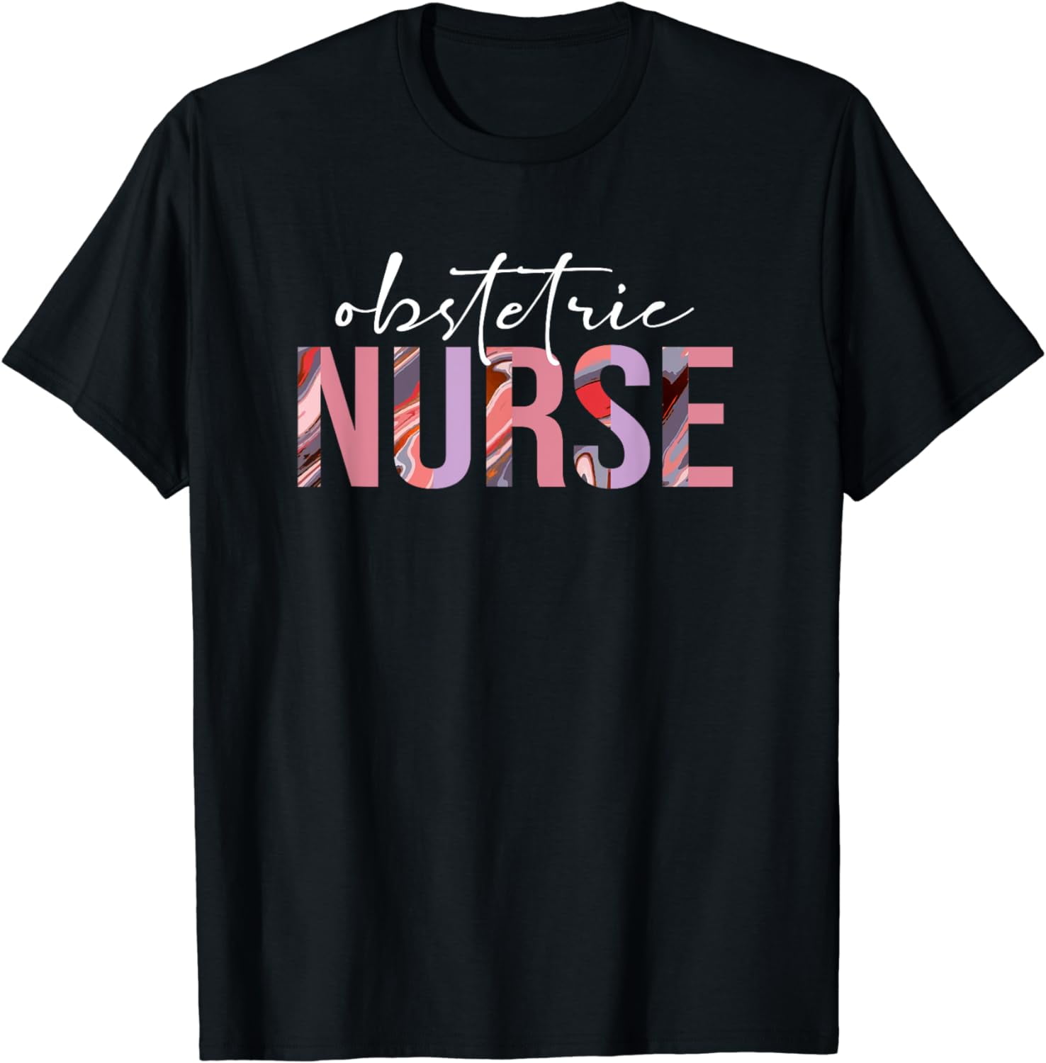 Obstetric Nurse - Ob Gyn Perinatal Nursing - Labor Delivery T-Shirt ...