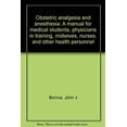 thumbnail image 1 of Pre-Owned Obstetric analgesia and anesthesia: A manual for medical students, physicians in training, midwives, nurses, and other health personnel 9780960488209, 1 of 1
