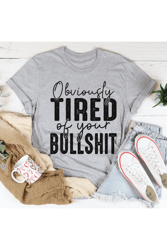 Obviously Tired Of Your BS Tee Black Heather S Peachy Sunday T-Shirt