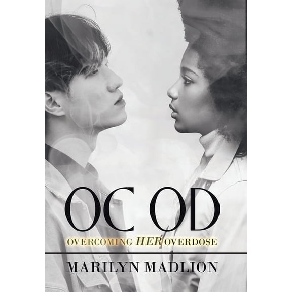 Oc Od: Overcoming Her Overdose, (Hardcover)