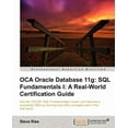 thumbnail image 1 of Oca Oracle Database 11g: SQL Fundamentals I: A Real World Certification Guide (Paperback), 1 of 1