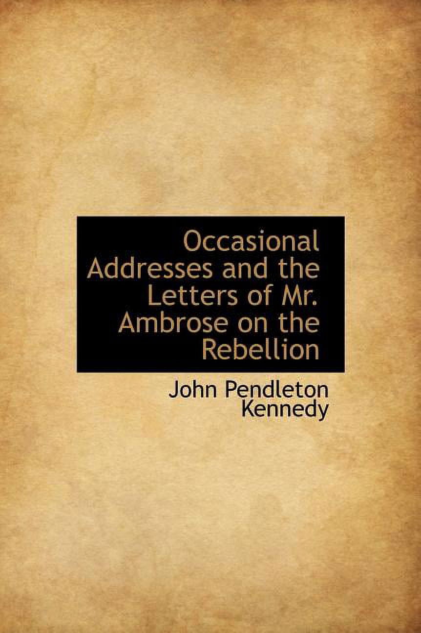 Occasional Addresses and the Letters of Mr. Ambrose on the Rebellion (Hardcover)
