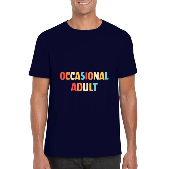 Occasional Adult Funny Relatable Playful Growing Up Humor T-Shirt, for men & women, up to size 5XL